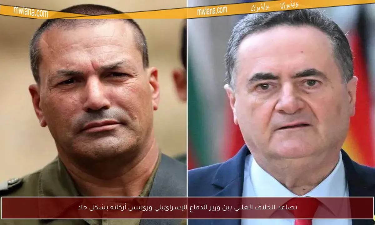 تصاعد الخلاف العلني بين وزير الدفاع الإسرائيلي ورئيس أركانه بشكل حاد
